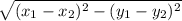 \sqrt{(x_{1}-x_{2})^2-(y_{1}-y_{2})^2}