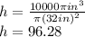 h=\frac{10000\pi in^3}{\pi (32in)^2}\\ h=96.28