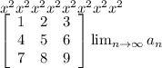 x^{2} x^{2} x^{2} x^{2} x^{2} x^{2} x^{2} x^{2} \\\left[\begin{array}{ccc}1&2&3\\4&5&6\\7&8&9\end{array}\right]  \lim_{n \to \infty} a_n