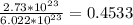 \frac{2.73*10^{23} }{6.022*10^{23} } =0.4533