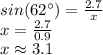 sin(62\°)=\frac{2.7}{x} \\x=\frac{2.7}{0.9} \\x\approx 3.1