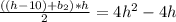 \frac{((h-10)+b_2)*h}{2}=4h^2-4h