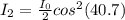 I_2 = \frac{I_0}{2} cos^2 (40.7)