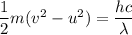 \dfrac{1}{2}m(v^2-u^2)=\dfrac{hc}{\lambda}