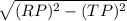 \sqrt{(RP)^{2} - (TP)^{2} }