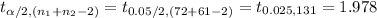 t_{\alpha/2, (n_{1}+n_{2}-2)}=t_{0.05/2, (72+61-2)}=t_{0.025, 131}=1.978