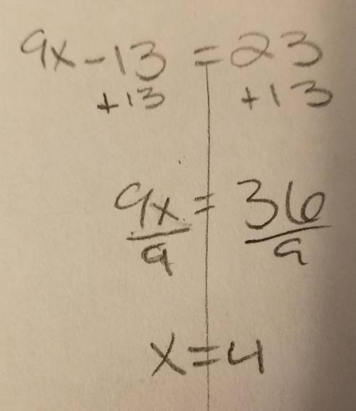 9x - 13 = 23what does x =