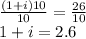 \frac{(1+i)10}{10} =\frac{26}{10} \\1+i=2.6