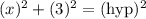 (x)^2+(3)^2=(\text{hyp})^2