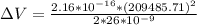 \Delta  V  =  \frac{2.16 * 10^ {-16} * (209485.71)^2 }{2 * 26 *10^{-9}}