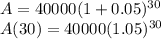 A=40000(1+0.05)^{30}\\A(30)=40000(1.05)^{30}