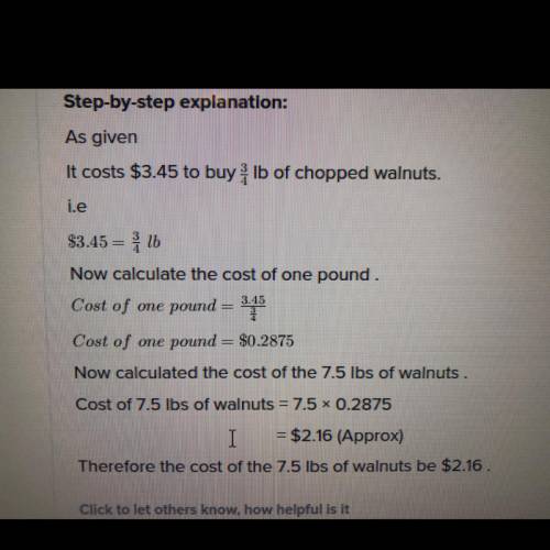 It costs $3.45 to buy 3/4 kilogram of chopped walnuts. How much would it cost to purchase 7.5 kilogr