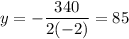 y=-\dfrac{340}{2(-2)}=85