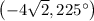 \left(-4\sqrt{2}, 225^{\circ}\right)