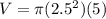 V = \pi (2.5^{2}) (5)