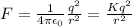 F=\frac{1}{4\pi \epsilon _0}\frac{q^2}{r^2}=\frac{Kq^2}{r^2}