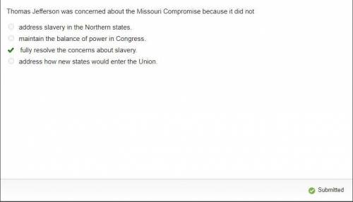 Thomas Jefferson was concerned about the Missouri Compromise because it did not address slavery in t