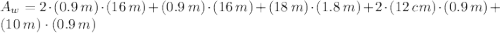 A_{w} = 2\cdot (0.9\,m)\cdot (16\,m) + (0.9\,m)\cdot (16\,m) + (18\,m)\cdot (1.8\,m)+ 2\cdot (12\,cm)\cdot (0.9\,m)+(10\,m)\cdot (0.9\,m)