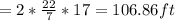 =2*\frac{22}{7}*17=106.86 ft