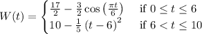 W(t) = \begin{cases}\frac{17}{2}-\frac{3}{2}\cos \left (\frac{\pi t}{6}  \right ) & \text{ if } 0\leq t\leq 6 \\ 10-\frac{1}{5}\left (t-6  \right )^{2} & \text{ if } 6<  t\leq 10 \end{cases}