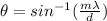 \theta = sin^{-1} ( \frac{m \lambda }{d})