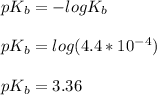 pK_b = - log K_b \\ \\ pK_b = log (4.4*10^{-4}) \\ \\ pK_b = 3.36