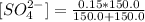 [SO_4^{2-}] = \frac{0.15*150.0}{150.0+150.0}