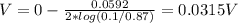 V=0-\frac{0.0592}{2*log(0.1/0.87)} =0.0315V
