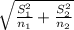 \sqrt{\frac{S^2_1}{n_1} +\frac{S^2_2}{n_2} }