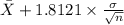 \bar X +1.8121 \times {\frac{\sigma}{\sqrt{n} } }