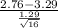 \frac{2.76-3.29}{\frac{1.29}{\sqrt{16} } }