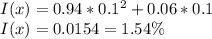 I(x) = 0.94*0.1^2+0.06*0.1\\I(x) = 0.0154=1.54\%