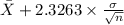 \bar X+2.3263 \times {\frac{\sigma}{\sqrt{n} } }