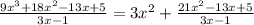 \frac{9x^3+18x^2-13x+5}{3x-1}=3x^2+\frac{21x^2-13x+5}{3x-1}