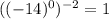 ((-14)^0)^{-2}=1