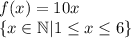 f(x)=10x\\\{x\in \mathbb{N}|1\leq x \leq 6\}