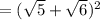 =(\sqrt 5 + \sqrt 6)^2
