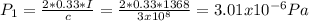 P_{1} =\frac{2*0.33*I}{c} =\frac{2*0.33*1368}{3x10^{8} } =3.01x10^{-6} Pa