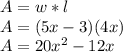 A=w*l\\A=(5x-3)(4x)\\A=20x^2-12x