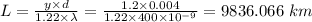 L = \frac{y \times d}{1.22 \times  \lambda} = \frac{1.2 \times 0.004}{1.22 \times  400 \times 10^{-9}} = 9836.066 \ km
