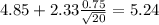 4.85+2.33\frac{0.75}{\sqrt{20}}=5.24