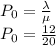 P_{0} = \frac{\lambda}{\mu} \\P_{0} =\frac{12}{20}