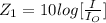 Z_1 = 10 log [\frac{I}{I_O} ]