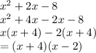 {x}^{2}  + 2x - 8 \\  {x}^{2}  + 4x - 2x - 8 \\ x(x + 4) - 2(x + 4) \\  = (x + 4)(x - 2)