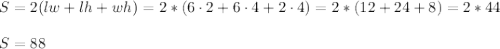 S=2(lw+lh+wh)=2*(6\cdot2+6\cdot4+2\cdot4)=2*(12+24+8)=2*44\\\\S=88
