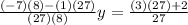 \frac{(-7)(8)-(1)(27)}{(27)(8)} y=\frac{(3)(27)+2}{27}
