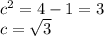 c^{2} =4-1=3\\c=\sqrt{3}