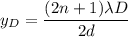 y_D=\dfrac{(2n+1)\lambda D}{2d}