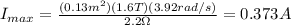 I_{max}=\frac{(0.13m^2)(1.6T)(3.92rad/s)}{2.2\Omega}=0.373A
