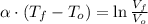 \alpha \cdot (T_{f}-T_{o}) = \ln \frac{V_{f}}{V_{o}}